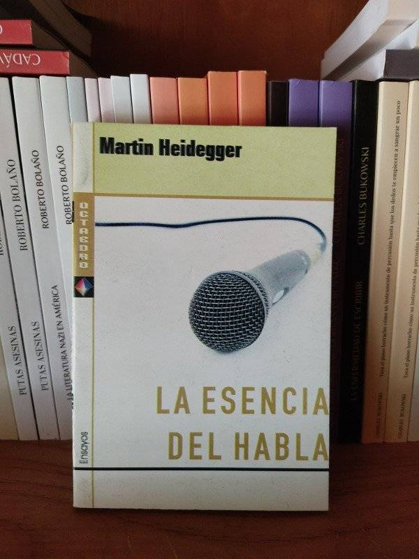 LA ESCENCIA DEL HABLA - HEIDEGGER