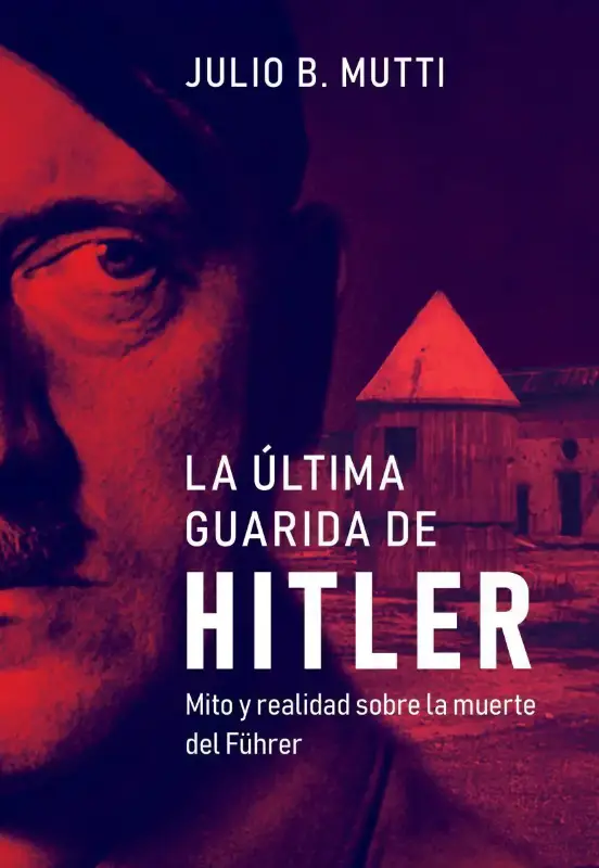 LA ULTIMA GUARIDA DE HITLER