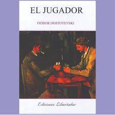 EL JUGADOR DOSTOYESKI