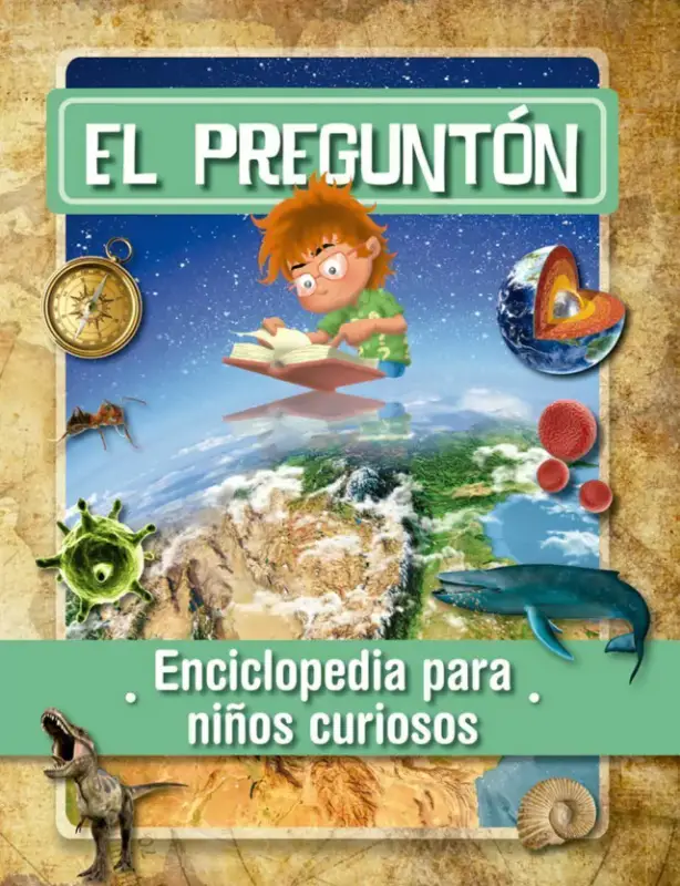 EL PREGUNTON - ENCICLOPEDIA PARA NIÑOS CURIOSOS