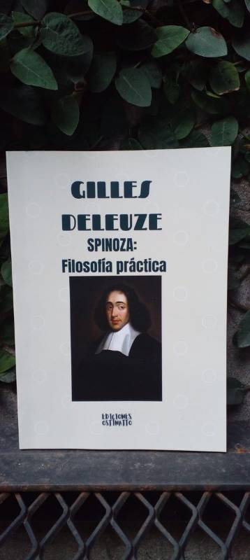 SPINOZA: FILOSOFIA PRACTICA -GILES D-