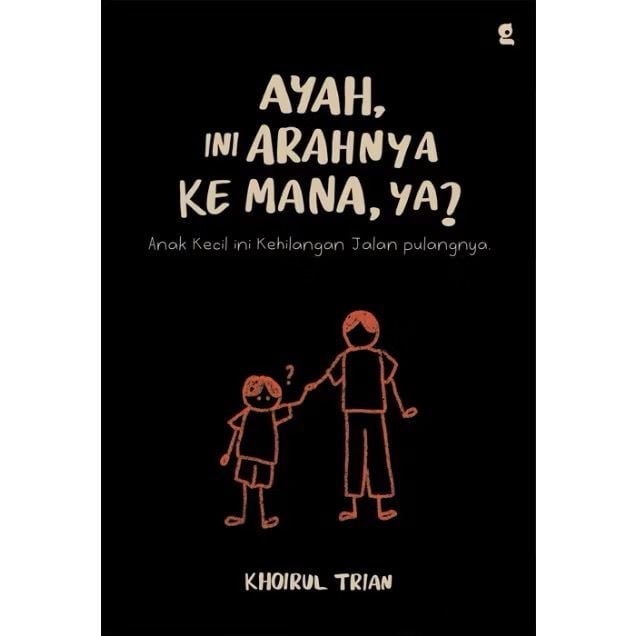 Ayah, Ini Arahnya ke Mana, ya?