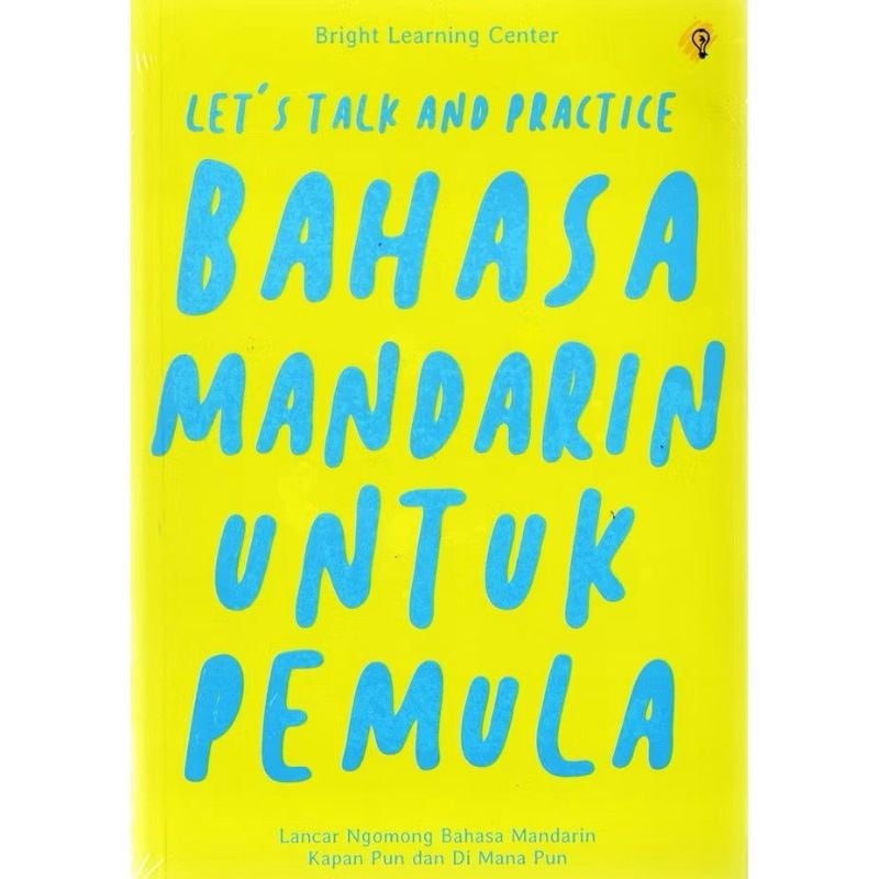 BAHASA MANDARIN UNTUK PEMULA : LET`S TALK AND PRACTICE