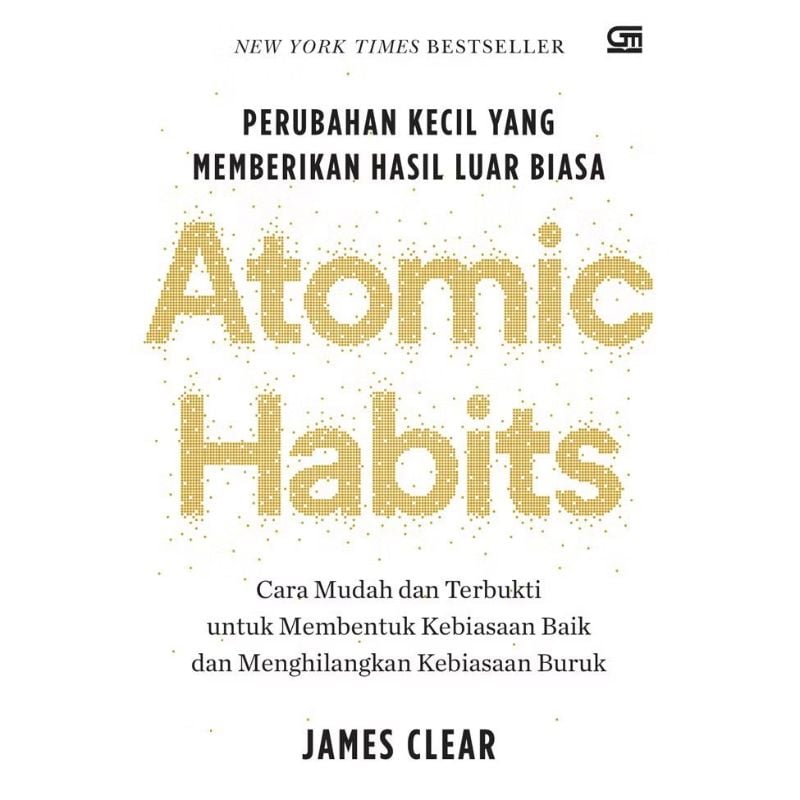 Atomic Habits: Perubahan Kecil yang Memberikan Hasil Luar Biasa