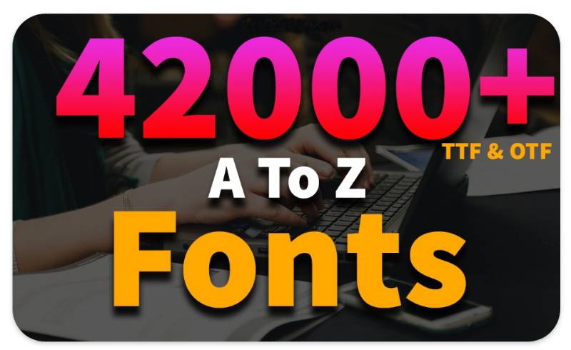 42000+ Fonts A To Z