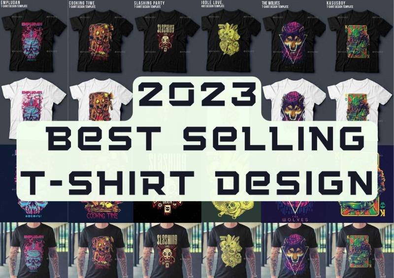 2023 Best Selling T-shirt Designs