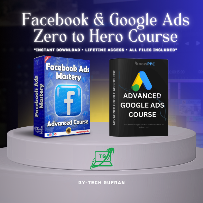 Facebook & Google Ads Zero to Hero Course