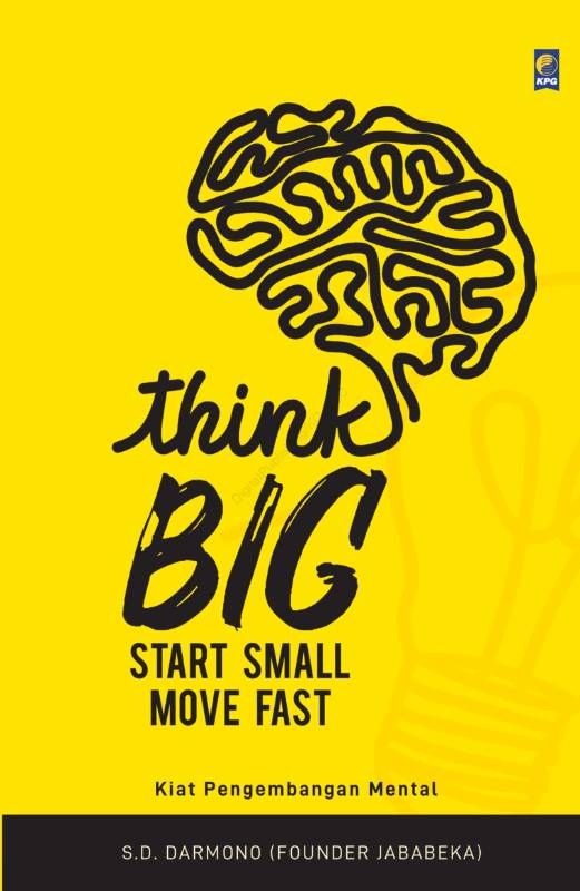 Think big start small move fast
