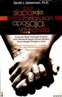 Agar Siapa Saja Mau Melakukan Apa Saja Untuk Anda