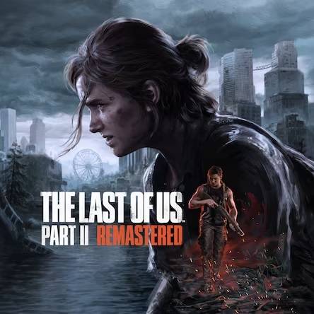 The Last of Us™ Part II Remastered (For Rent)