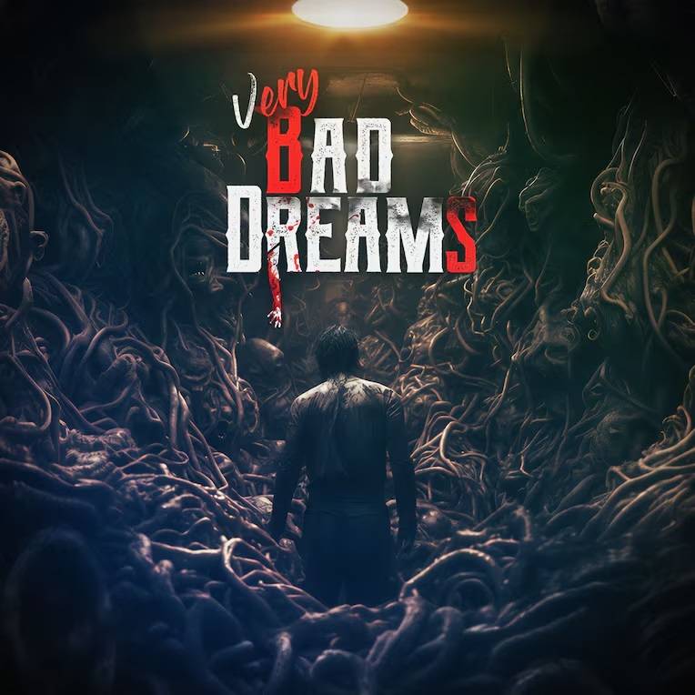 VERY BAD DREAMS