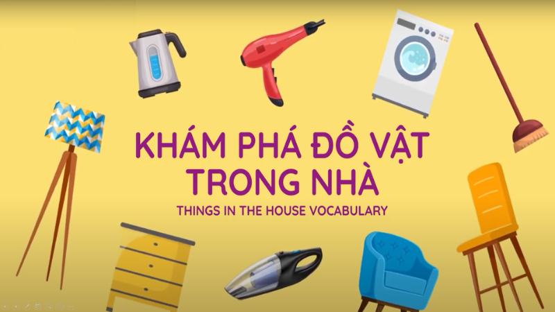 Bài 12: Đồ vật trong nhà (Things in the house)