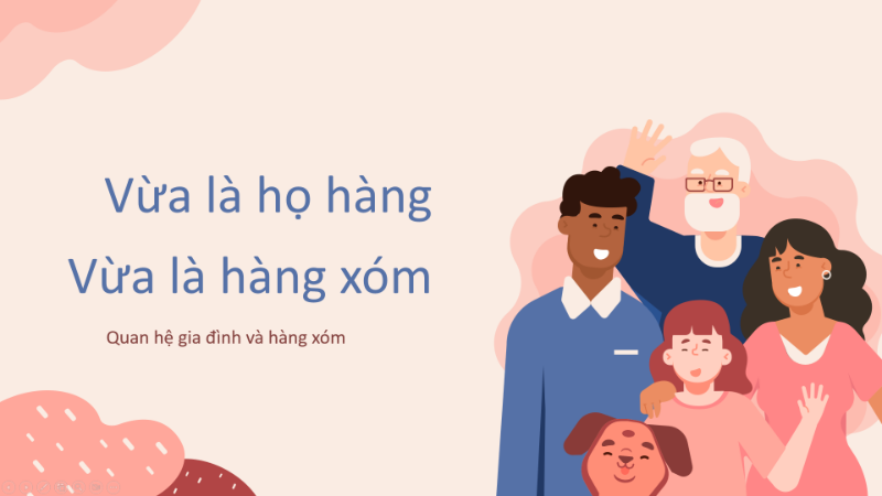Bài 19: Vừa là họ hàng, vừa là hàng xóm (Family Relations)