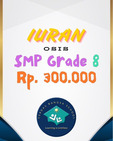Iuran OSIS -- SMP Grade 8 -- Rp. 300.000