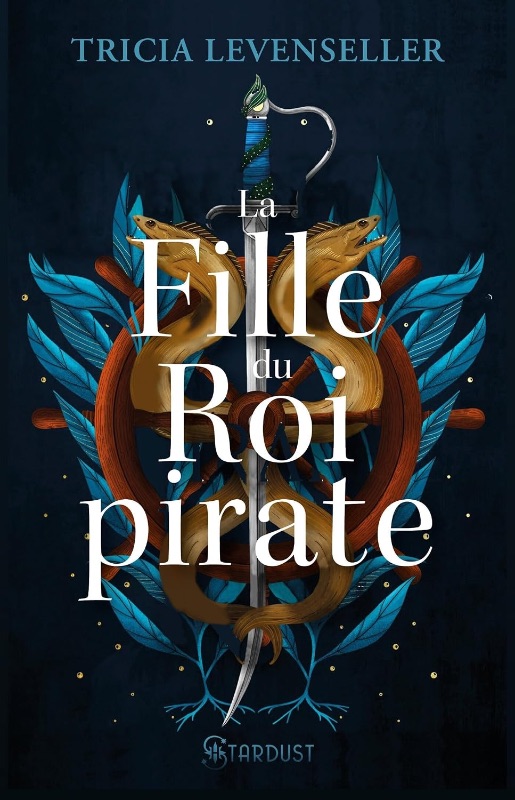 La fille du roi Pirate - Tricia Levenseller