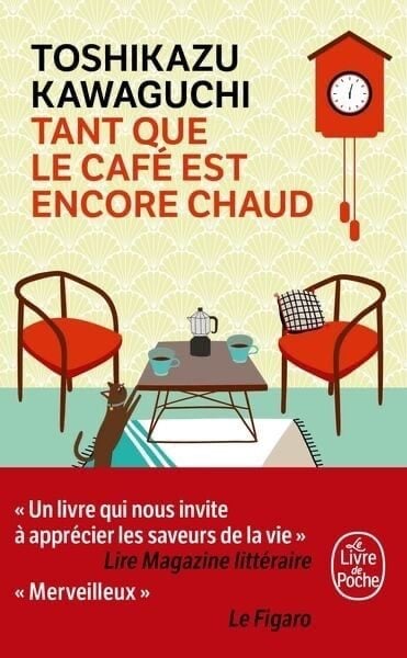 Tant que le café est encore chaud - Toshikazu Kawaguchi