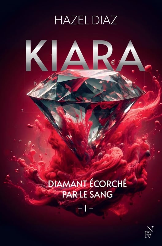 Kiara, diamant écorché Tome 1 - Hazel Diaz