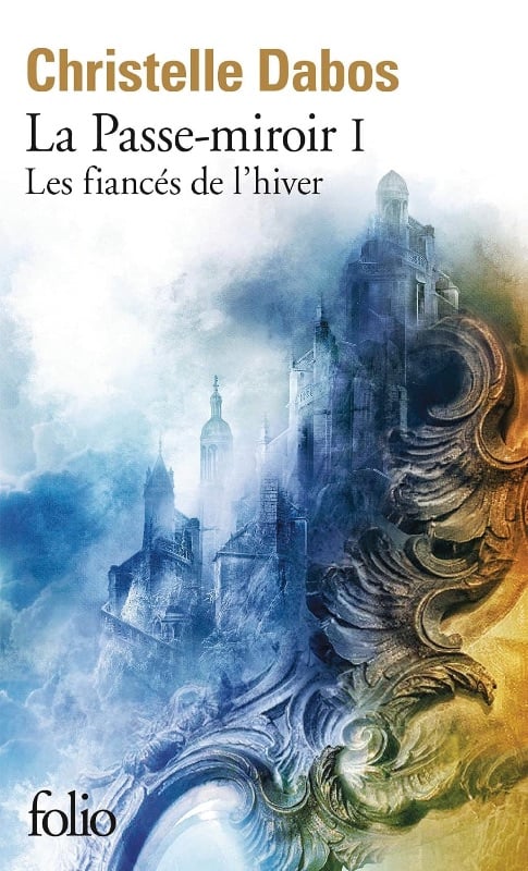 Les Fiancés de l'hiver, le passe-miroir tome 1 - Christelle Dabos