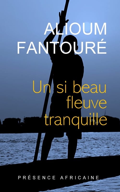 Alioum Fantouré - Un si beau fleuve tranquille