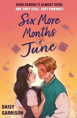 Six more months of June - Daisy Garrison