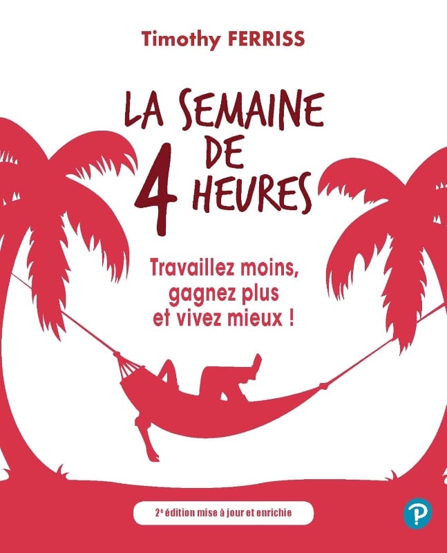 La Semaine des 4h - Timothy Ferriss