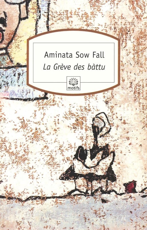La Grève des Bàttu - Aminata Sow Fall