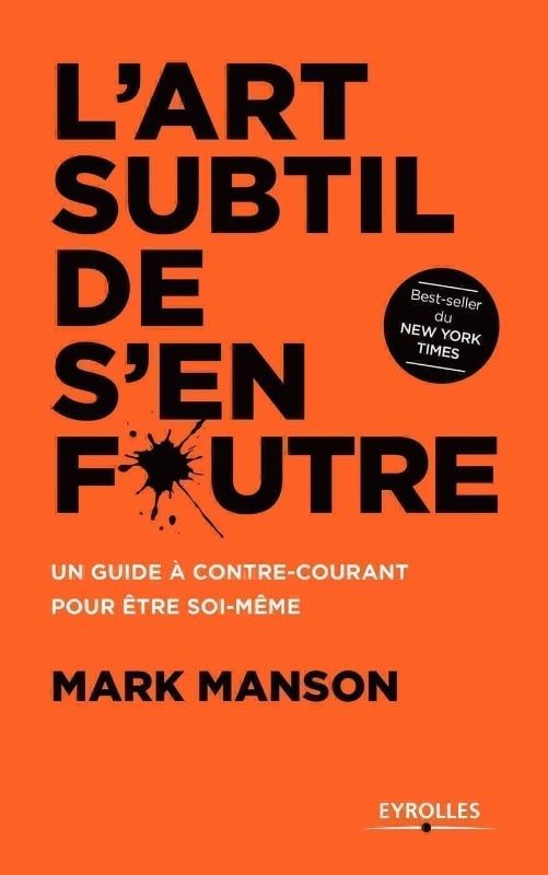 L'Art subtil de s'en foutre - Mark Manson
