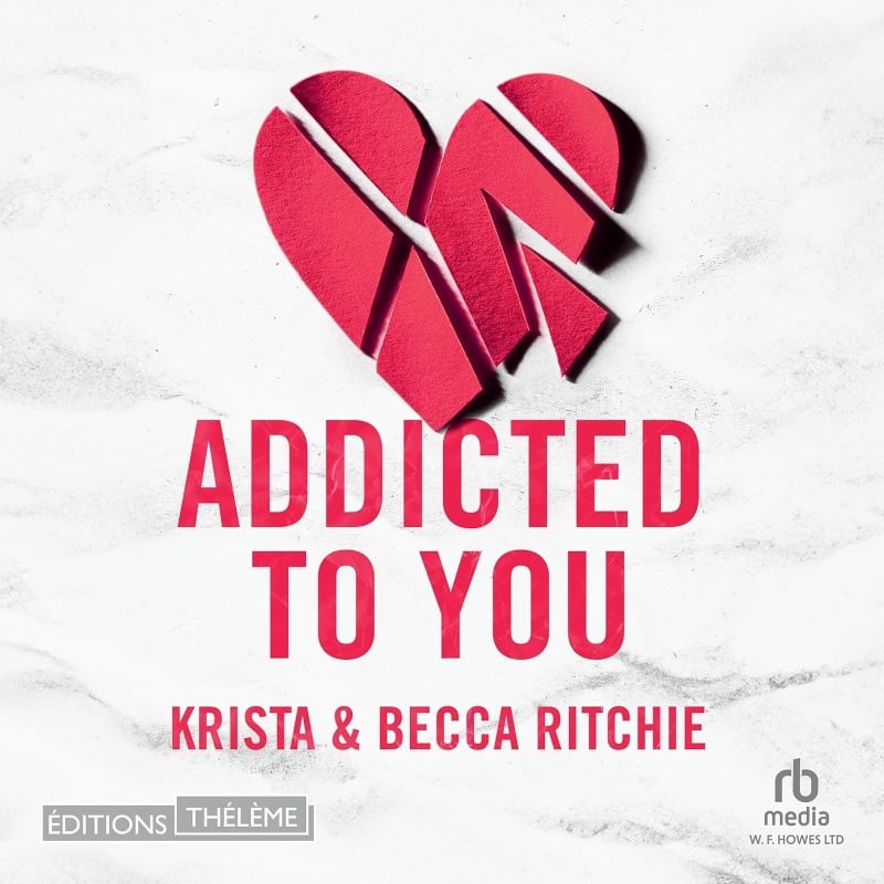 Addicted to you -- Krista & Becca Ritchie